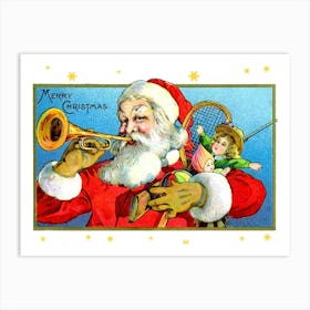 Santa Claus With Toys Playing On His Trumpet, Announcing Coming Holidays Art Print