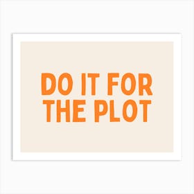 Do It For The Plot | Orange and Cream Art Print