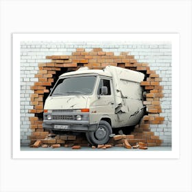 The Van Smashed Through A Brick Wall 2 Art Print