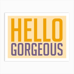 Hello Gorgeous Yellow and Purple Art Print