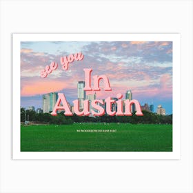 See You In Austin Art Print