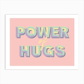 Power Of Hugs Art Print