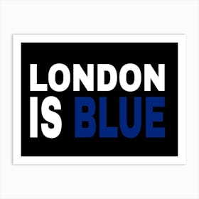 Funny London Is Blue Art Print