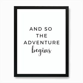 And So The Adventure Begins Art Print