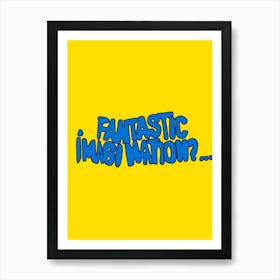 Fantastic Imagination Nation Art Print