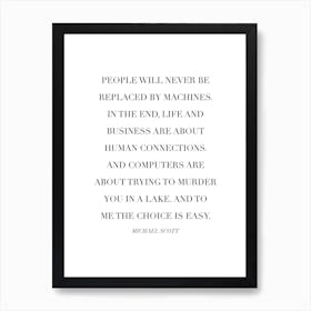 People Will Never Be Replaced By Machines Michael Scott Quote Art Print