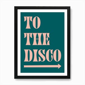 To The Disco - Teal And Pink 2 Art Print