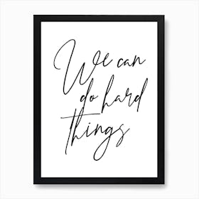 We Can Do Hard Things Script 2 Art Print