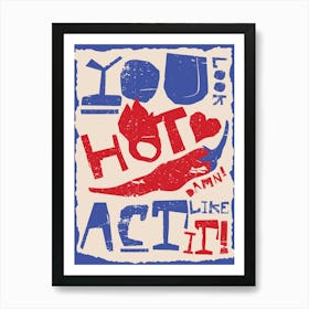 You Look Hot! Blue Art Print