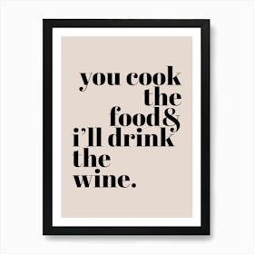 You Cook I'll Drink Wine Tan Art Print