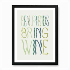 Real Friends Bring Wine 2 Art Print