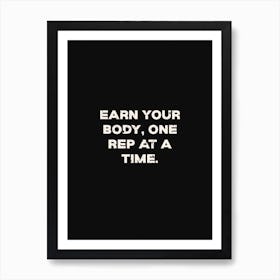 Earn Your Body One Rep At A Time Art Print