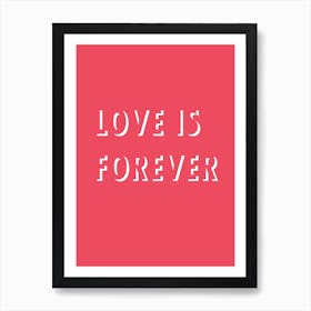 Love Is Forever Art Print