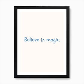 Believe In Magic Blue Quote Poster Art Print