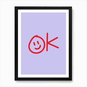 Ok Smiley Poster 3 Art Print