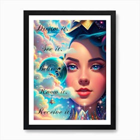 Dream It, Believe It, Know It, Receive It Art Print