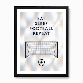 Eat Sleep Football Repeat Art Print