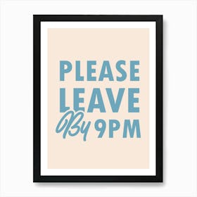 Please Leave By 9 Pm, Blue Art Print