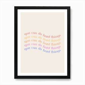 Rainbow You Do Hard Things Art Print