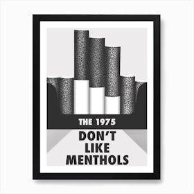 The 1975 Don't Like Menthols Black White Print Art Print