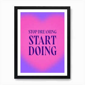 Typography Quote Retro Funky Pink Purple Bold Office Motivation Inspiration Girly 90s Stop Dreaming Start Doing Art Print