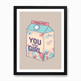 Happy Mind You Shine Girl - A Cartoonish Milk Box And A Sweet Quote Art Print