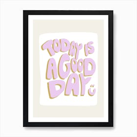 Today Is A Good Day Pink Poster