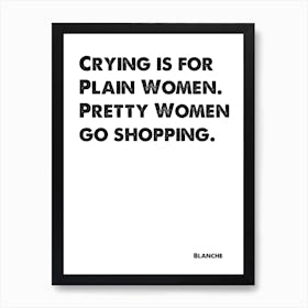 Golden Girls, Blanche, Quote, Crying Is For Plain Women, Wall Print, Wall Art, Poster, Print, Art Print