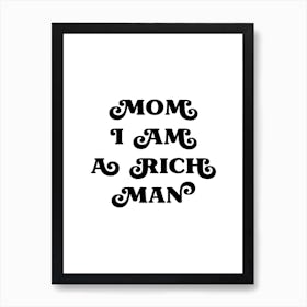 Mom I Am A Rich Man (Black And White) Art Print