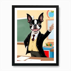 Boston Terrier Teacher-Reimagined 7 Art Print