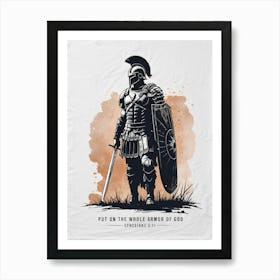 Bible Verse, Ephesians 6:11, Put on the whole armor of God, Roman soldier, Legionary, sword, shield, Ink Painting, Christian Art Art Print