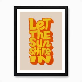 Let The Sunshine In Art Print