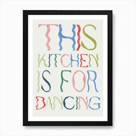 This Kitchen Is For Dancing 1 Art Print