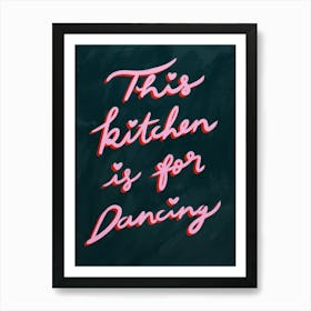 This Kitchen Is For Dancing 7 Art Print