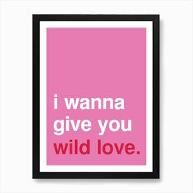 Wild Love Music Quote Statement Pink Art Print