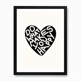 Do What Makes You Happy Black Poster Art Print