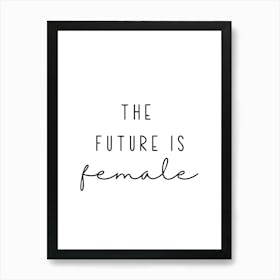 The Future Is Female Art Print