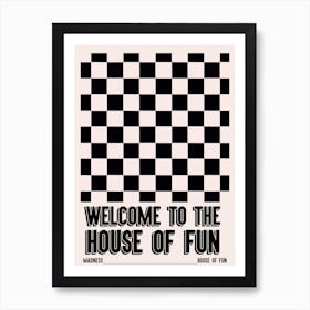 Welcome To The House Of Fun Madness Black Print Art Print