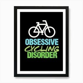 Obsessive Cycling Disorder Art Print