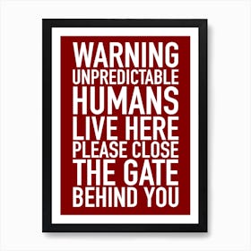 Warning Unbearable Humans Live Here Please Leave The Gate Behind You Typography Art Print