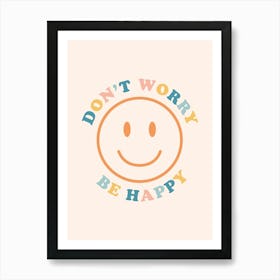 Don'T Worry Be Happy Art Print