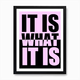 It Is What It Is Black/Pink Art Print