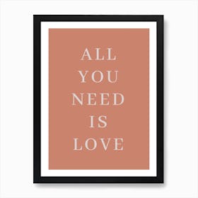 All you need is love 5 Art Print