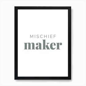 Mischief Maker Art Print