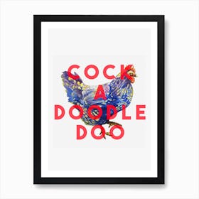 Cock A Doodle Doo Art Print