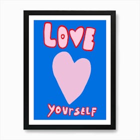 Love Yourself 8 Art Print