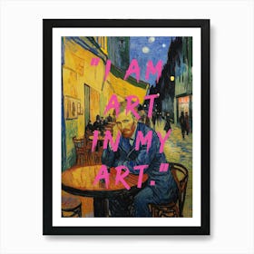 Vincent van Gogh Caféterrasse bei Nacht Oilmalerei, Selbstportrait ich bin kunst, "I Am Art In My Art" 1 Art Print