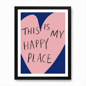 This is My Happy Place Pink and Blue Art Print