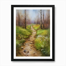 Path In The Woods.Canada's forests. Dirt path. Spring flowers. Forest trees. Artwork. Oil on canvas.11 Art Print
