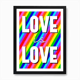 Love Is Love LGBTQ Pride Rainbow Stripes Art Print